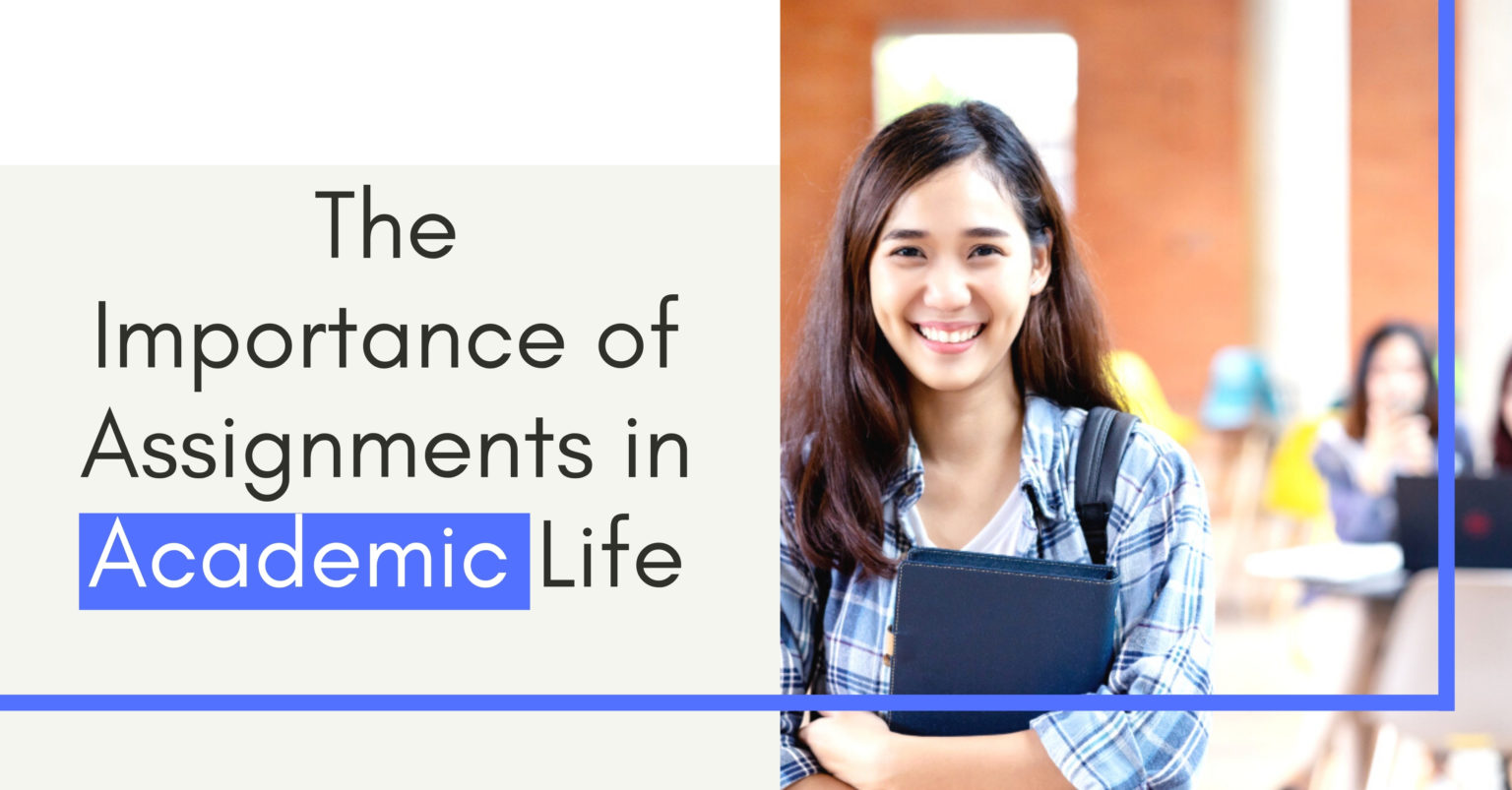 The importance of assignments in academic life Blog Assignment Labs