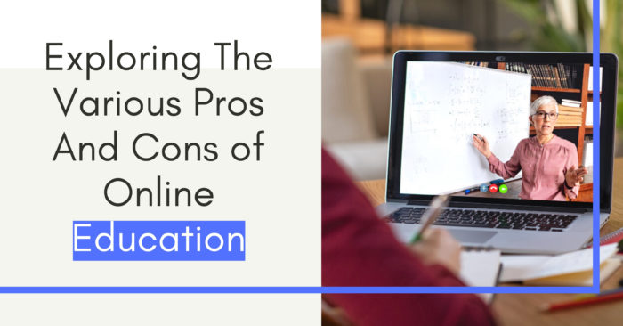 Exploring The Various Pros And Cons of Online Education