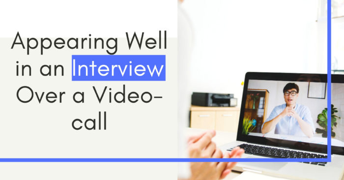 Appearing Well in an Interview Over a Video-call