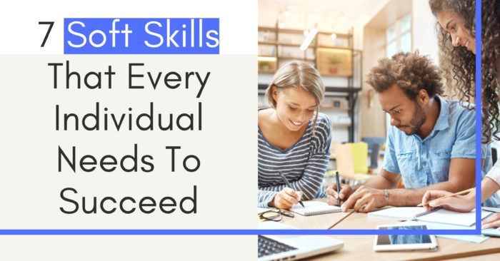 7 Soft Skills That Every Individual Needs To Succeed