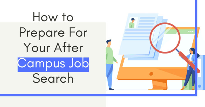 How to Prepare For Your After Campus Job Search