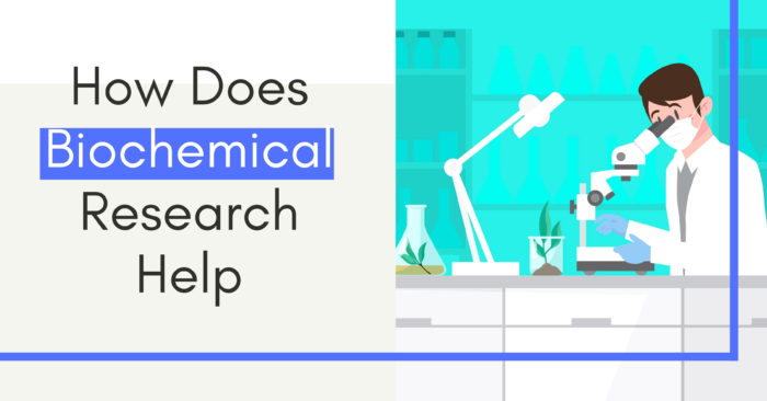 How Does Biochemical Research Help