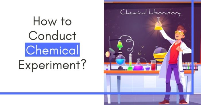 How to Conduct Chemical Experiment?