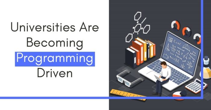 Universities Are Becoming Programming Driven