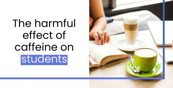 The harmful effect of caffeine on students