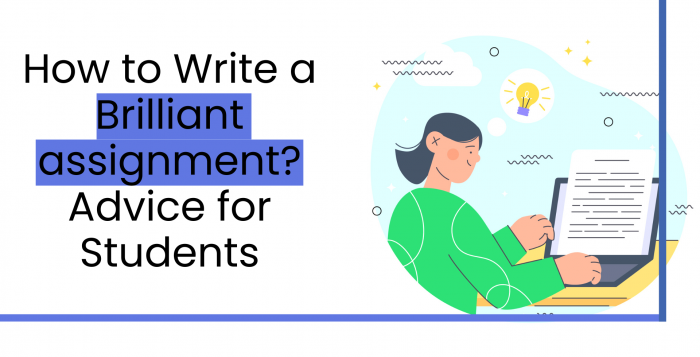 How to Write a Brilliant assignment? Advice for Students
