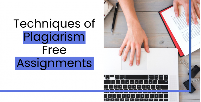 Techniques of Plagiarism Free Assignments