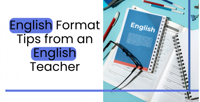 English Format Tips from an English Teacher